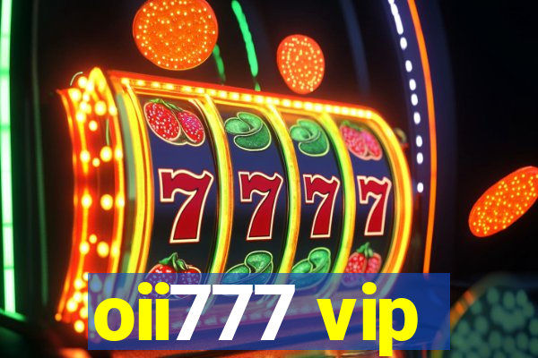 oii777 vip